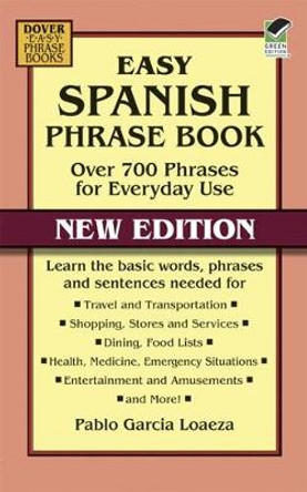 Easy Spanish Phrase Book NEW EDITION by Pablo Garcia Loaeza 9780486499055