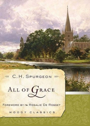 All Of Grace by C .H. Spurgeon 9780802454522