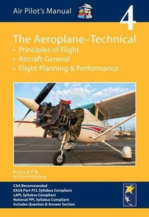 Air Pilot's Manual - Aeroplane Technical - Principles of Flight, Aircraft General, Flight Planning & Performance: Volume 4 by Dorothy Saul-Pooley 9781843362166