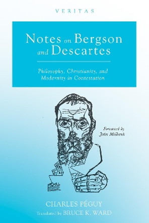 Notes on Bergson and Descartes by Charles Peguy 9781532650734