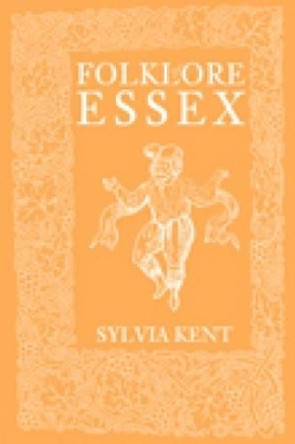 Folklore of Essex by Sylvia Kent 9780752436777