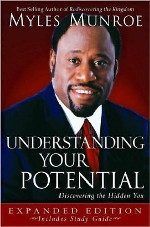 Understanding Your Potential with Study Guide by Myles Munroe 9780768423372