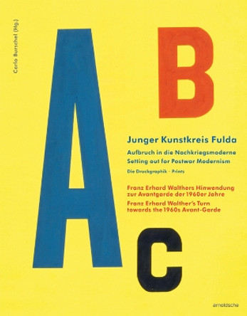 Junger Kunstkreis Fulda: Setting out for Postwar Modernism. Prints. by Carlo Burschel 9783897905405