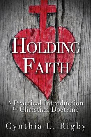 Holding Faith by Cynthia L. Rigby 9781426758140