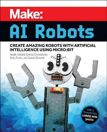 Make - AI Robots by Reade Richard 9781680457292