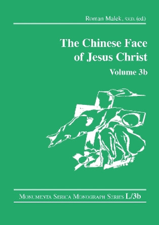 The Chinese Face of Jesus Christ: Volume 3b by Roman Malek 9781032180038