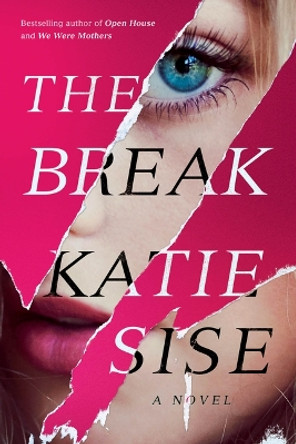 The Break: A Novel by Katie Sise 9781662503870
