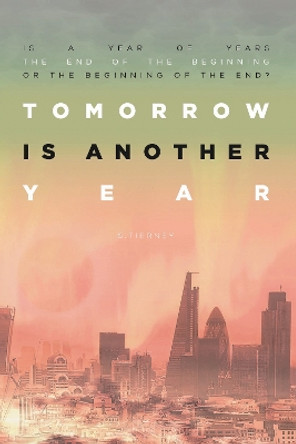 Tomorrow Is Another Year by Scott Tierney 9781837911165