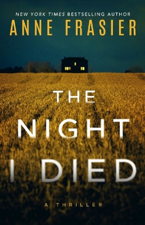 The Night I Died: A Thriller by Anne Frasier 9781542036429