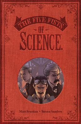Five Fists of Science (New Edition) by Matt Fraction 9781534304369