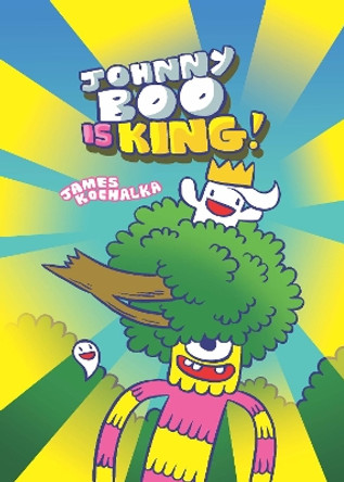 Johnny Boo Is King (Johnny Boo Book 9) by James Kochalka 9781603094436