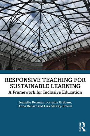 Responsive Teaching for Sustainable Learning: A Framework for Inclusive Education by Jeanette Berman 9781032290546