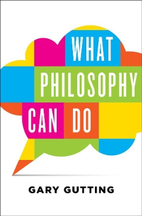 What Philosophy Can Do by Gary Gutting 9780393242270
