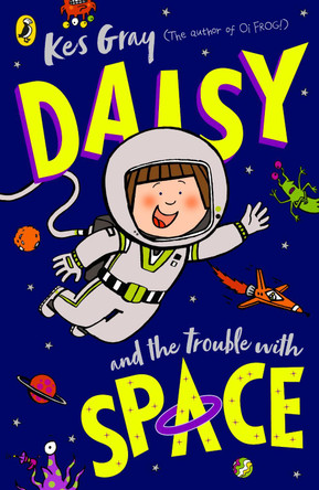 Daisy and the Trouble With Space by Kes Gray 9780241632024