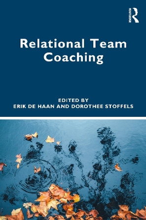 Relational Team Coaching by Erik de Haan 9781032351957