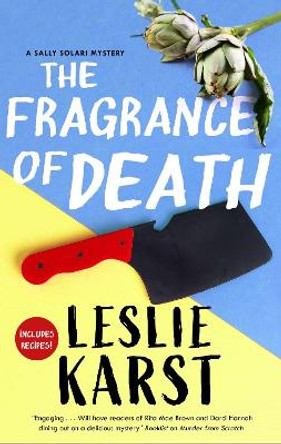 The Fragrance of Death by Leslie Karst 9781448309030