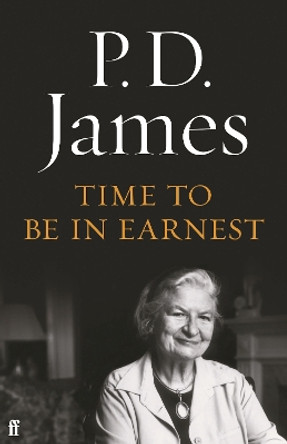 Time to Be in Earnest by P. D. James 9780571203963