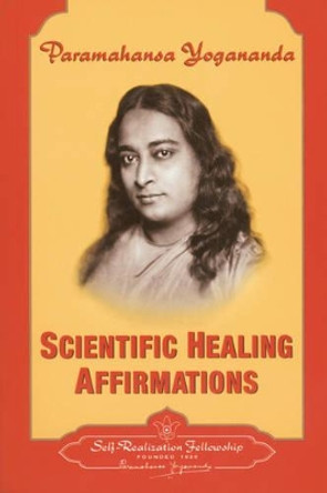 Scientific Healing Affirmations by Paramahansa Yogananda 9780876121443