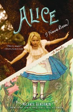 Alice I Have Been: A Novel by Melanie Benjamin 9780385344142
