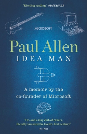 Idea Man: A Memoir by the Co-founder of Microsoft by Paul Allen 9780241953716