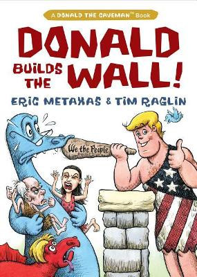 Donald Builds the Wall by Eric Metaxas 9781684510290