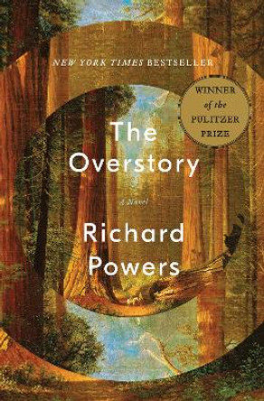 The Overstory: A Novel by Richard Powers 9780393635522