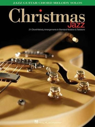 Christmas Jazz: Jazz Guitar Chord Melody Solos by Hal Leonard Corp 9781495065958