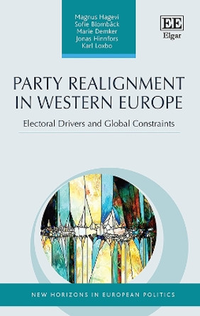 Party Realignment in Western Europe: Electoral Drivers and Global Constraints by Magnus Hagevi 9781800884724