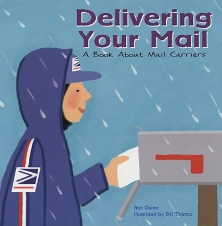 Delivering Your Mail: A Book about Mail Carriers by Ann Owen 9781404804852