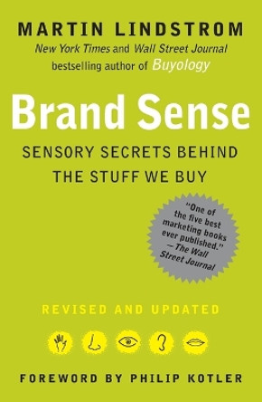 Brand Sense: Sensory Secrets Behind the Stuff We Buy by Martin Lindstrom 9781439172018