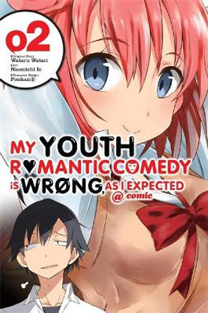 My Youth Romantic Comedy Is Wrong, As I Expected @ comic, Vol. 2 (manga) by Wataru Watari 9780316318105