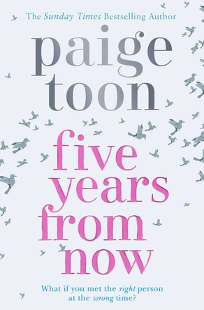Five Years From Now by Paige Toon 9781471162589