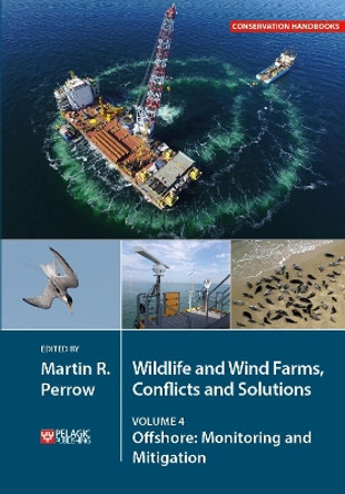 Wildlife and Wind Farms - Conflicts and Solutions: Offshore: Monitoring and Mitigation by Martin R. Perrow 9781784271312