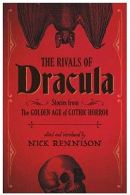 The Rivals Of Dracula by Nick Rennison 9781843446323