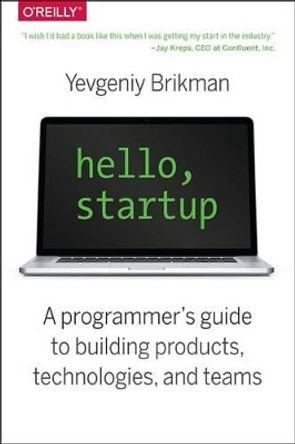 Hello, Startup by Yevgeniy Brikman 9781491909904