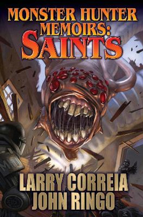 Monster Hunter Memoirs: Saints by Larry Correia 9781481483070