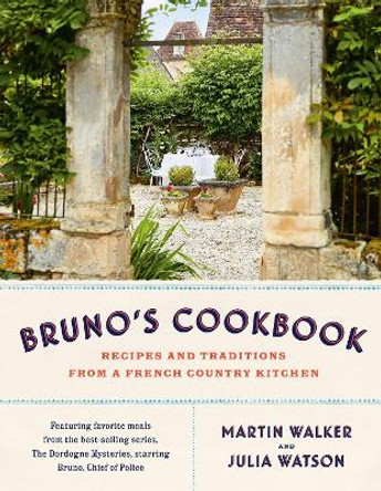 Bruno's Cookbook by Martin Walker 9781529424706