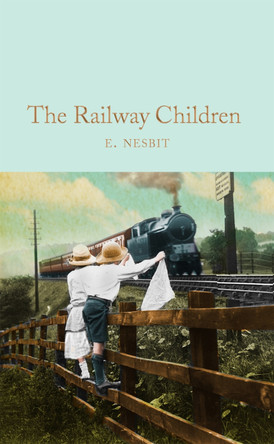 The Railway Children by E. Nesbit 9781509843169
