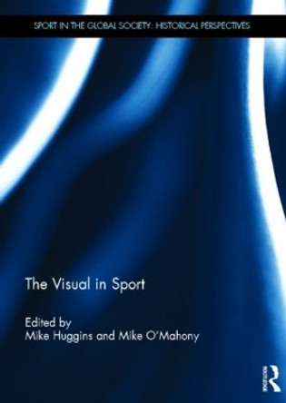 The Visual in Sport by Mike Huggins 9780415585071