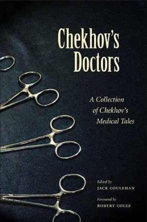 Chekhov's Doctors: A Collection of Chekhov's Medical Tales by Jack Coulehan 9780873387804