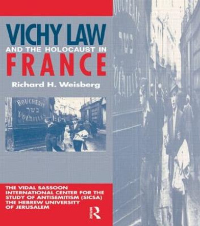 Vichy Law & the Holocaust Fran by Richard H. Weisberg