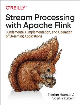 Stream Processing with Apache Flink by Fabian Hueske 9781491974292