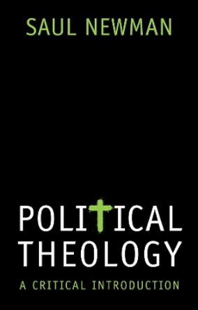 Political Theology: A Critical Introduction by Saul Newman 9781509528394