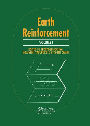 Earth Reinforcement, volume 1: Proceedings of the international symposium, Fukuoka, Kyushu, Japan, 12-14 November 1996, 2 volumes by H. Ochiai