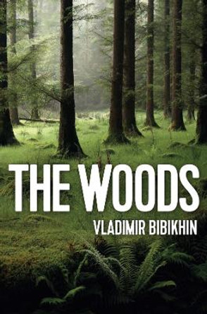 The Woods by Vladimir Bibikhin 9781509525867