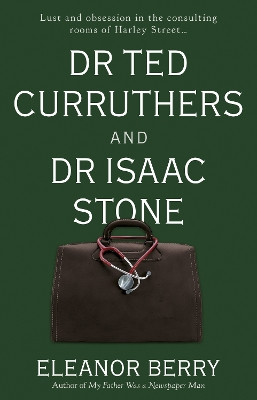 Dr Ted Curruthers and Dr Isaac Stone by Eleanor Berry 9781915122926