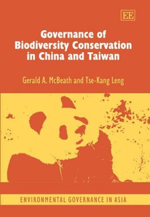 Governance of Biodiversity Conservation in China and Taiwan by Gerald A. McBeath 9781843768104