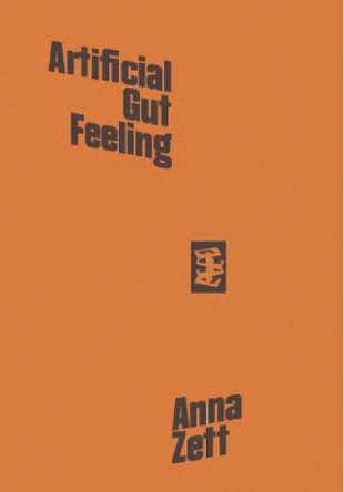 Artificial Gut Feeling by Anna Zett 9781916425033