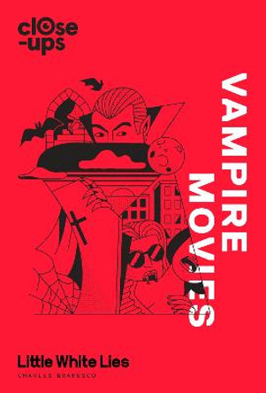 Vampire Movies (Close-Ups, Book 2) by Charles Bramesco