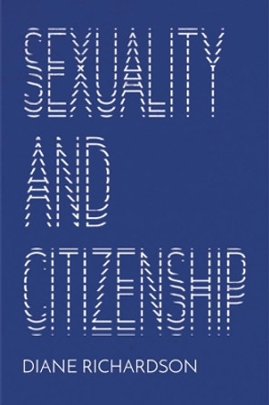 Sexuality and Citizenship by Diane Richardson 9781509514212
